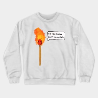 This is fine… can’t complain Crewneck Sweatshirt